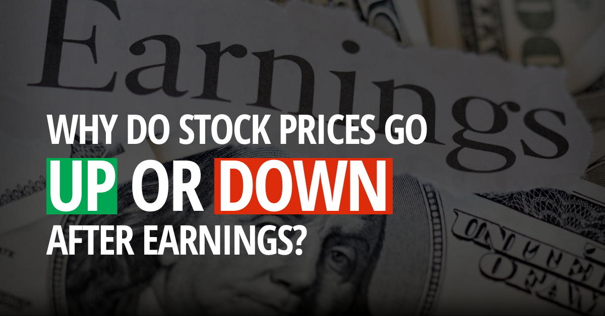 Why Do Stock Prices Go Up Or Down After Earnings? Kelvestor