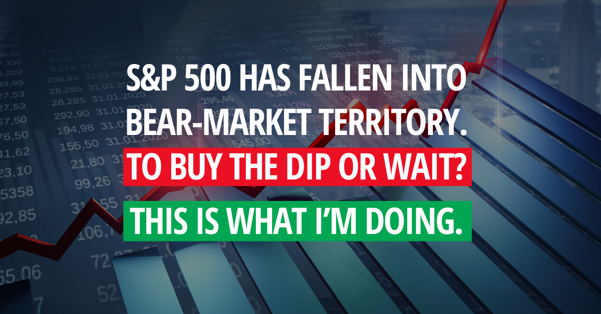 S&P 500 Has Fallen Into BearMarket Territory. To Buy The Dip Or Wait